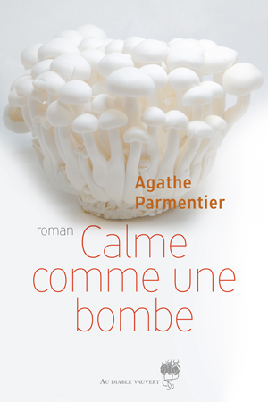 Couverture de Calme comme une bombe d'Agathe Parmentier (roman)
